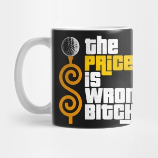 The Price is Wrong Bitch! Mug